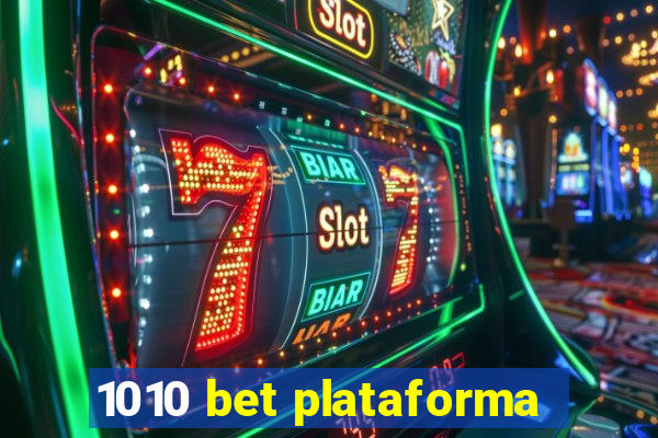 1010 bet plataforma